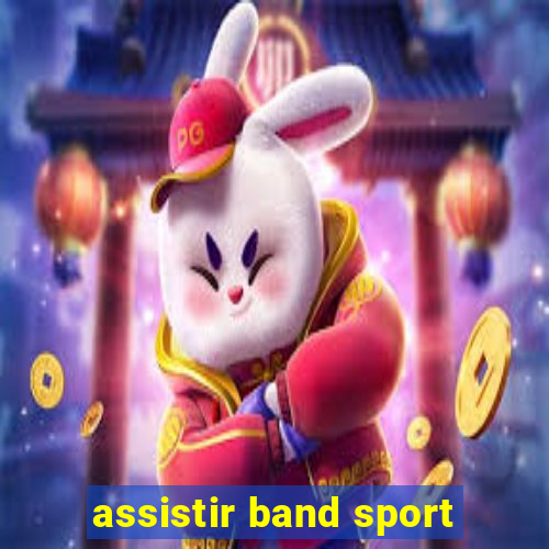 assistir band sport